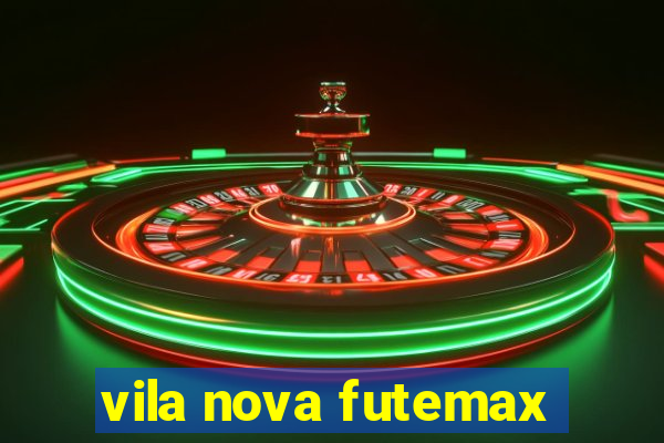 vila nova futemax